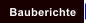 Bauberichte